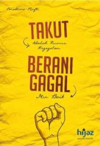 Image of Takut Adalah Rumus Kegagalan Berani Gagal itu Baik