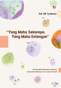 Image of Yang Maha Sekarepe, Yang Maha Entengan